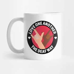 Love One Another The Deaf Way Mug